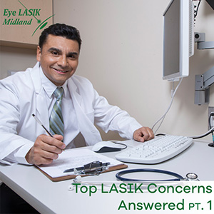 Top 6 LASIK Concerns Answered [Part 1]